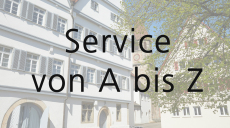 Beschriftung Service von A bis Z, im Hintergrund ist das Propsteigebäude in Nellingen zu sehen Link zur Seite Waas finde ich? EIne alphabetische Liste über Bürgerangebote